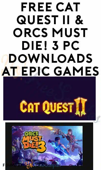 FREE Cat Quest II & Orcs Must Die! 3 PC Downloads at Epic Games