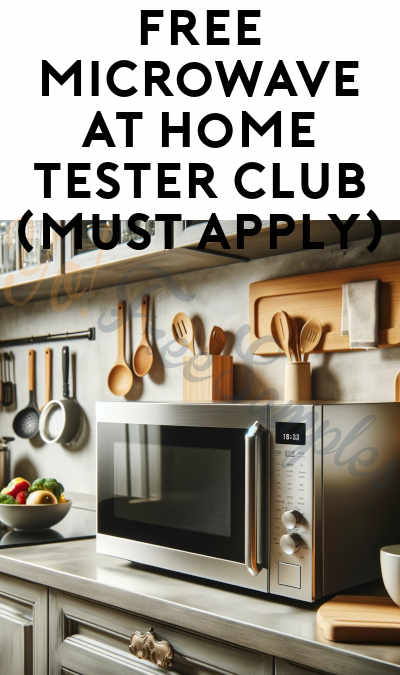 FREE Microwave At Home Tester Club (Must Apply)