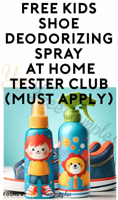 FREE Kids Shoe Deodorizing Spray At Home Tester Club (Must Apply)
