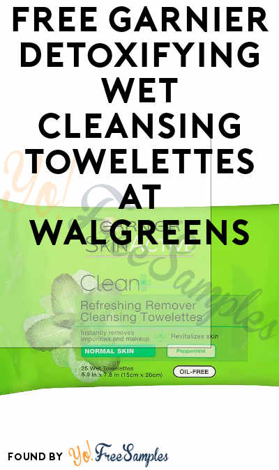 FREE Garnier Detoxifying Wet Cleansing Towelettes at Walgreens (Coupon Required)